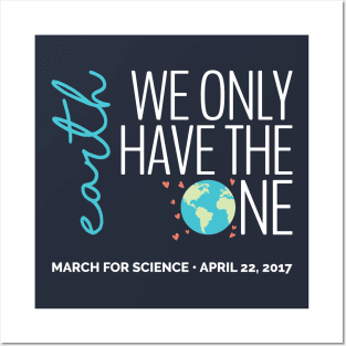 Earth - We Only Have the One - March for Science 2017 (dark) Posters and Art